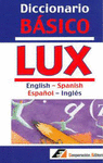 DICCIONARIO BÁSICO LUX ENGLISH-SPANISH ESPAÑOL-INGLÉS