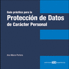 GUÍA PRÁCTICA PARA LA PROTECCIÓN DE DATOS DE CARÁCTER PERSONAL