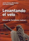 LEVANTANDO EL VELO: MANUAL DE PERIODISMO JUDICIAL