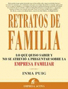 RETRATOS DE FAMILIA: LO QUE QUISO SABER Y NO SE ATREVIÓ A PREGUNTAR SOBRE LA EMPRESA FAMILIAR