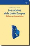 LOS ARCHIVOS DE LA UNIÓN EUROPEA - QUÉ SON Y CÓMO SE TRATAN