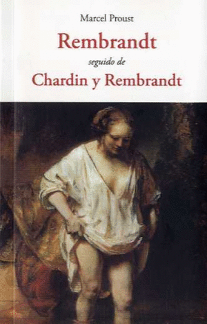 REMBRANDT SEGUIDO DE CHARDIN Y REMBRANDT