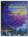 LA INVESTIGACIÓN SOCIAL DEL TURISMO: PERSPECTIVAS Y APLICACIONES