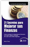 21 SECRETOS PARA MEJORAR SUS FINANZAS