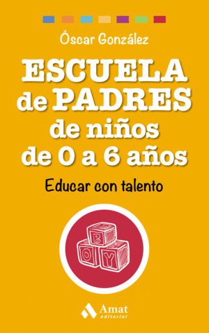 ESCUELA DE PADRES DE NIÑOS DE 0 A 6 AÑOS