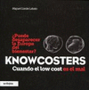 KNOWCOSTERS. CUANDO EL LOW COST ES EL MAL