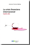 LA CRISIS FINANCIERA INTERNACIONAL. CUARTO AÑO