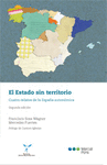 EL ESTADO SIN TERRITORIO. CUATRO RELATOS DE LA ESPAÑA AUTONÓMICA. 2ª ED