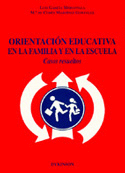 ORIENTACIÓN EDUCATIVA EN LA FAMILIA Y EN LA ESCUELA. CASOS RESUELTOS