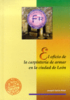 EL OFICIO DE LA CARPINTERÍA DE ARMAR EN LA CIUDAD DE LEÓN