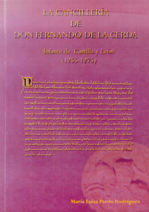 LA CANCILLERÍA DE DON FERNANDO DE LA CERDA. INFANTE DE CASTILLA Y LEÓN (1255-127