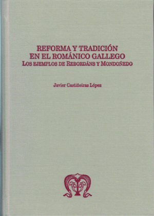 REFORMA Y TRADICIÓN EN EL ROMÁNICO GALLEGO