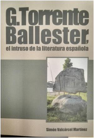 G. TORRENTE BALLESTER, EL INTRUSO DE LA LITERATURA ESPAÑOLA