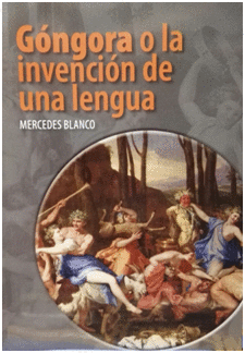GÓNGORA O LA INVENCIÓN DE UNA LENGUA