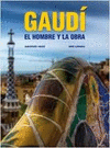 GAUDI. EL HOMBRE Y LA OBRA