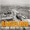 BARCELONA, MEMORIA DESDE EL CIELO, 1927-1975