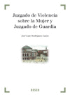 JUZGADO DE VIOLENCIA SOBRE LA MUJER Y JUZGADO DE GUARDIA