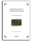 EL PROCESO ANTE EL TRIBUNAL DEL JURADO: PRÁCTICA Y ANÁLISIS JURISPRUDENCIAL