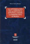 LA OPTIMIZACIÓN DE LA HIPOTECA ESPAÑOLA DESDE LA PERSPECTIVA EUROPEA