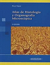 ATLAS DE HISTOLOGÍA Y ORGANOGRAFÍA MICROESCÓPICA 3ª ED