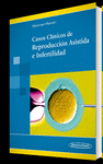 CASOS CLÍNICOS DE REPRODUCCIÓN ASISTIDA E INFERTILIDAD