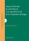 ASPECTOS LABORALES DE SALUD LABORAL Y DE SEGURIDAD SOCIAL DE LOS EMPLEADOS DEL HOGAR