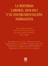 LA REFORMA LABORAL 2010-2011 Y SU INSTRUMENTACIÓN NORMATIVA