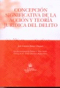 CONCEPCIÓN SIGNIFICATIVA DE LA ACCIÓN Y TEORÍA JURÍDICA DEL DELITO