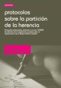 PROTOCOLOS SOBRE LA PARTICIÓN DE LA HERENCIA