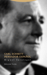 CARL SCHMITT. PENSADOR ESPAÑOL