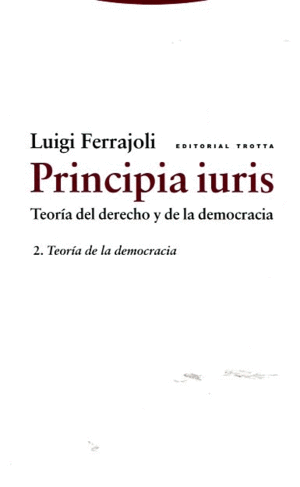 PRINCIPIA IURIS. TEORÍA DEL DERECHO Y DE LA DEMOCRACIA 2