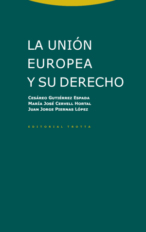 LA UNIÓN EUROPEA Y SU DERECHO. 3ª ED.