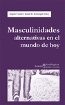 MASCULINIDADES ALTERNATIVAS EN EL MUNDO DE HOY