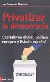 PRIVATIZAR LA DEMOCRACIA