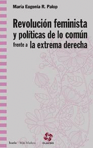 REVOLUCIÓN FEMINISTA Y POLITICAS DE LO COMÚN FRENTE A LA EXTREMA DERECHA