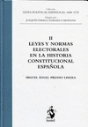 LEYES Y NORMAS ELECTORALES EN LA HISTORIA CONSTITUCIONAL ESPAÑOLA. TOMO II