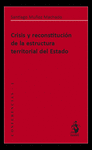 CRISIS Y RECONSTITUCIÓN DE LA ESTRUCTURA TERRITORIAL DEL ESTADO