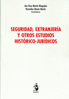 SEGURIDAD, EXTRANJERÍA Y OTROS ESTUDIOS HISTÓRICO-JURÍDICOS