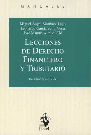 LECCIONES DE DERECHO FINANCIERO Y TRIBUTARIO. 13ª ED.