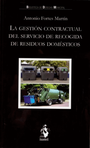 LA GESTIÓN CONTRACTUAL DEL SERVICIO DE RECOGIDA DE RESIDUOS DOMÉSTICOS