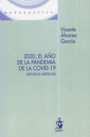 2020, EL AÑO DE LA PANDEMIA DE LA COVID-19 (ESTUDIOS JURÍDICOS)