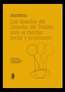 LOS DESAFÍOS DEL DERECHO DEL TRABAJO ANTE EL CAMBIO ECONÓMICO Y SOCIAL