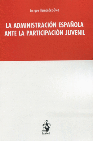 LA ADMINISTRACIÓN ESPAÑOLA ANTE LA PARTICIPACIÓN JUVENIL