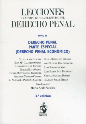 LECCIONES Y MATERIALES DEL DERECHO PENAL TOMO IV. DERECHO PENAL. PARTE ESPECIAL (DERECHO PENAL ECONÓMICO). 3ª ED. 2023