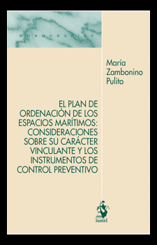 PLAN DE ORDENACIÓN DE LOS ESPACIOS MARÍTIMOS: CONSIDERACIONES SOBRE SU CARÁCTER VINCULANTE Y LOS INSTRUMENTOS DE CONTROL PREVENTIVO