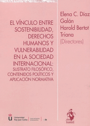EL VÍNCULO ENTRE SOSTENIBILIDAD, DERECHOS HUMANOS Y VULNERABILIDAD EN LA SOCIEDAD INTERNACIONAL