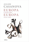 EUROPA CONTRA EUROPA. 1914-1945