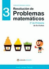 RESOLUCIÓN DE PROBLEMAS MATEMÁTICOS 3. 3º DE PRIMARIA. DE 8 A 9 AÑOS