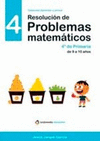 RESOLUCIÓN DE PROBLEMAS MATEMÁTICOS 4. 4º DE PRIMARIA. DE 9 A 10 AÑOS