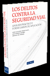 LOS DELITOS CONTRA LA SEGURIDAD VIAL: ANÁLISIS PRÁCTICO Y FORMULARIOS DE APLICACIÓN